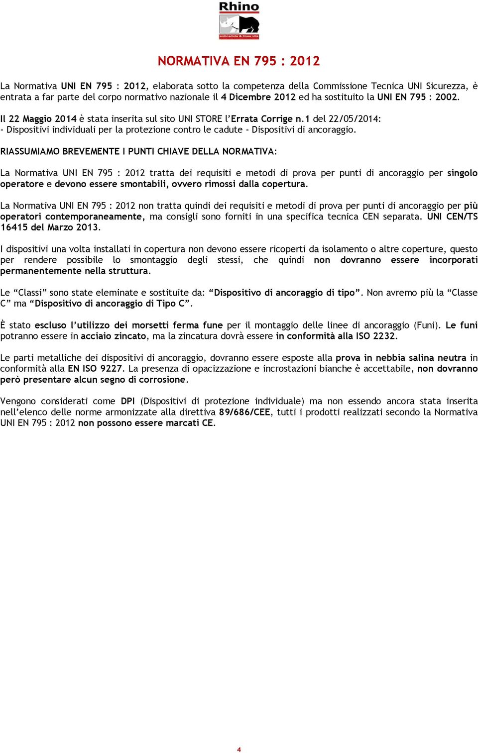 1 del 22/05/2014: - Dispositivi individuali per la protezione contro le cadute - Dispositivi di ancoraggio.