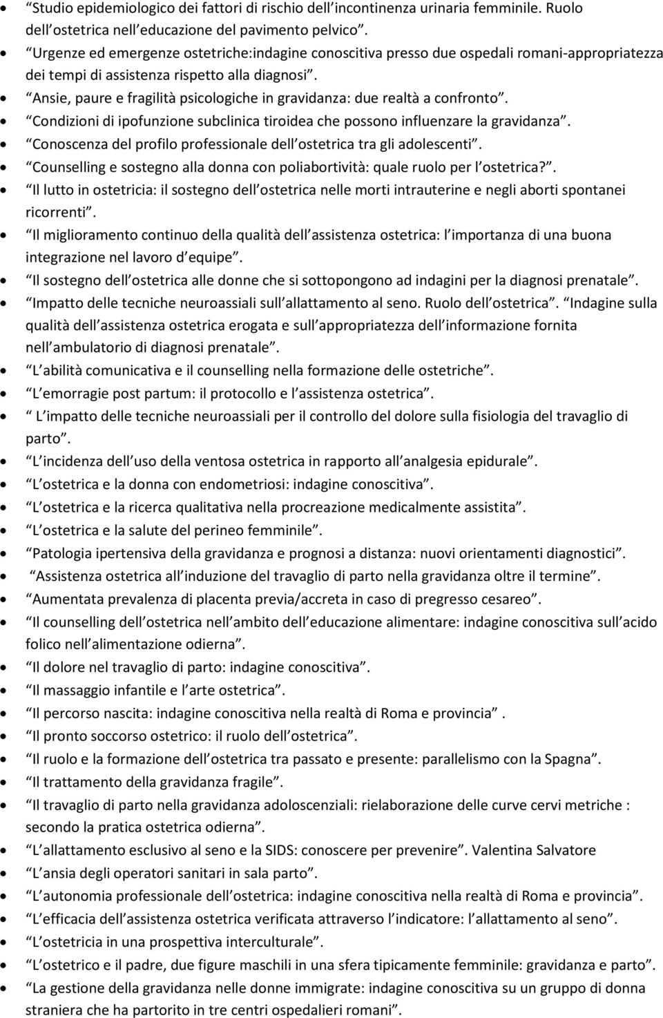 Ansie, paure e fragilità psicologiche in gravidanza: due realtà a confronto. Condizioni di ipofunzione subclinica tiroidea che possono influenzare la gravidanza.