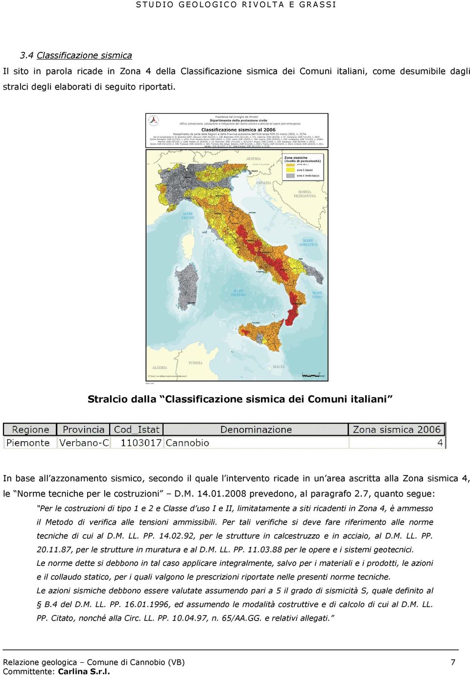 costruzioni D.M. 14.01.2008 prevedono, al paragrafo 2.