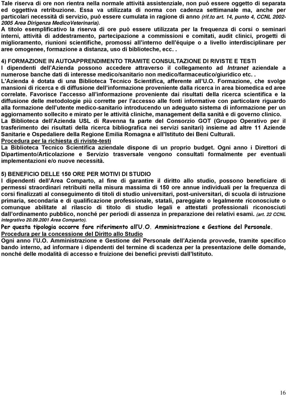 14, punt 4, CCNL 2002-2005 Area Dirigenza MedicVeterinaria).