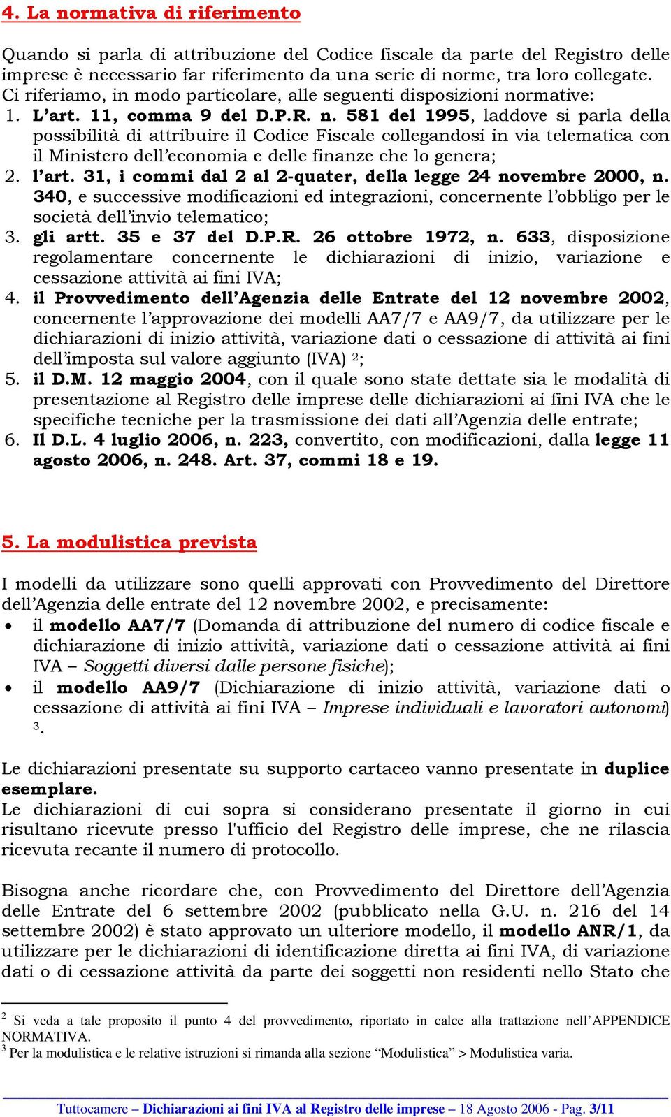 rmative: 1. L art. 11, comma 9 del D.P.R. n.