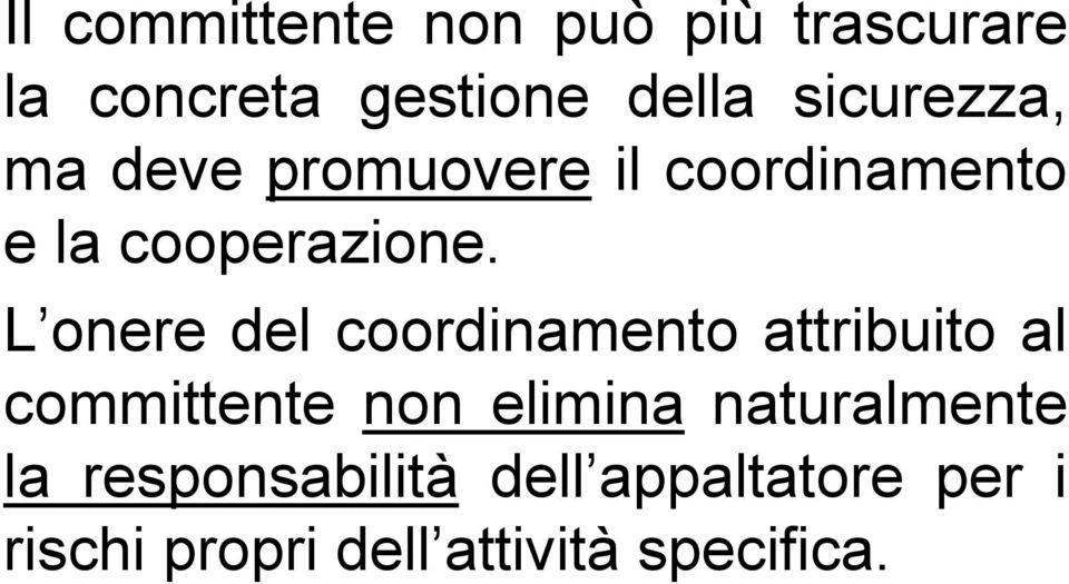 L onere del coordinamento attribuito al committente non elimina