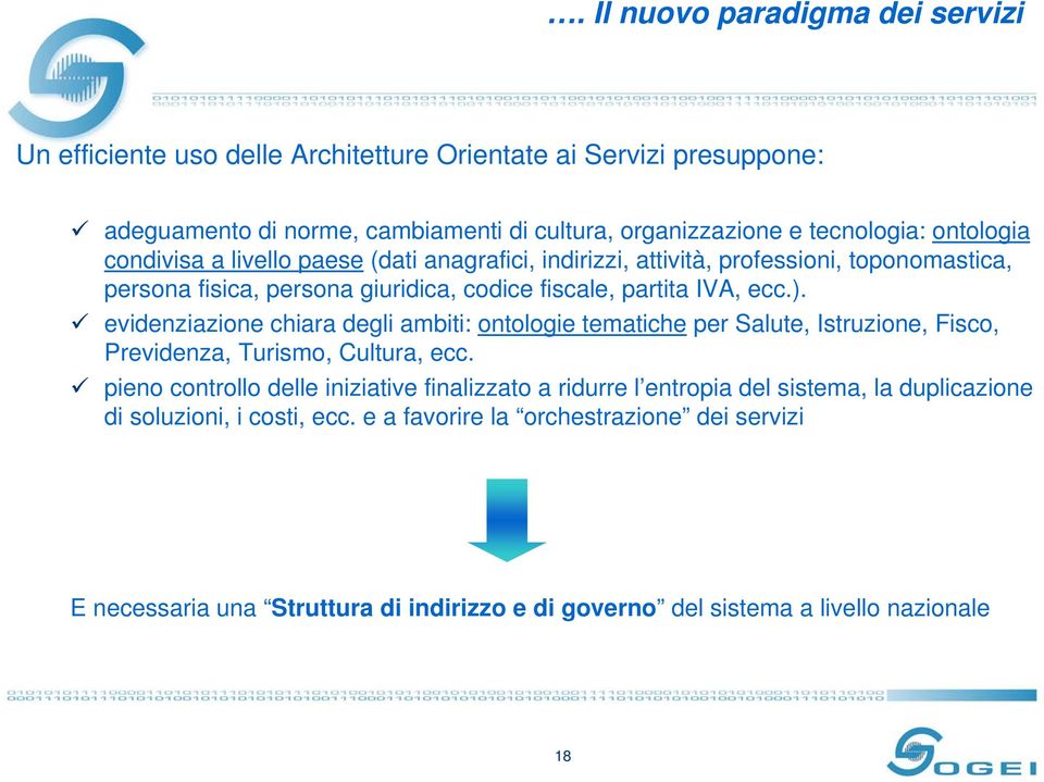 evidenziazione chiara degli ambiti: ontologie tematiche per Salute, Istruzione, Fisco, Previdenza, Turismo, Cultura, ecc.