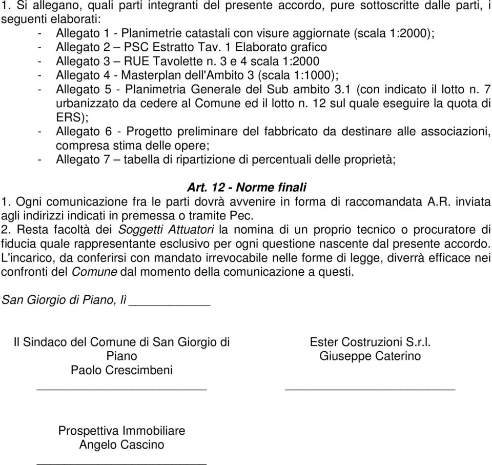 1 (con indicato il lotto n. 7 urbanizzato da cedere al Comune ed il lotto n.