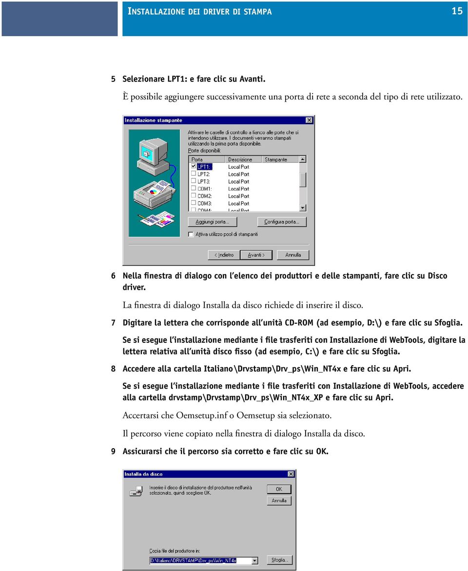 7 Digitare la lettera che corrisponde all unità CD-ROM (ad esempio, D:\) e fare clic su Sfoglia.