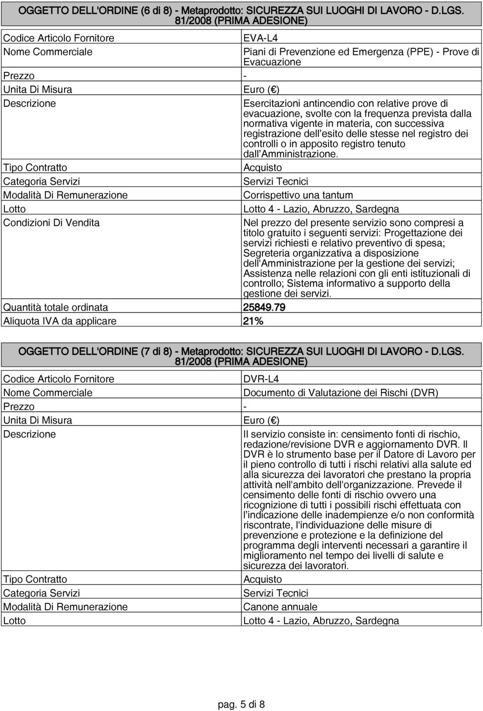 con successiva registrazione dell esito delle stesse nel registro dei controlli o in apposito registro tenuto dall Amministrazione.