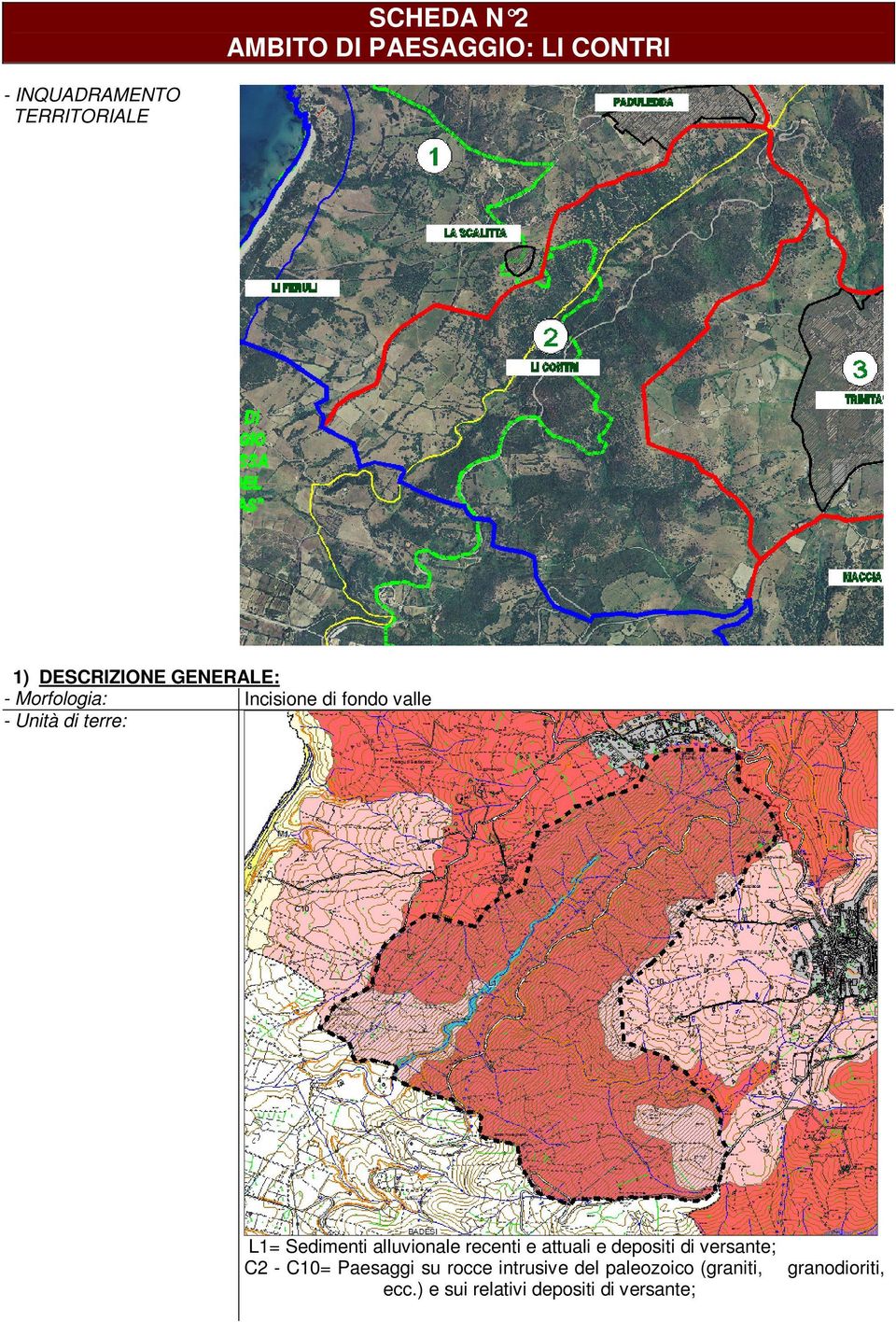 Sedimenti alluvionale recenti e attuali e depositi di versante; C2 - C10= Paesaggi