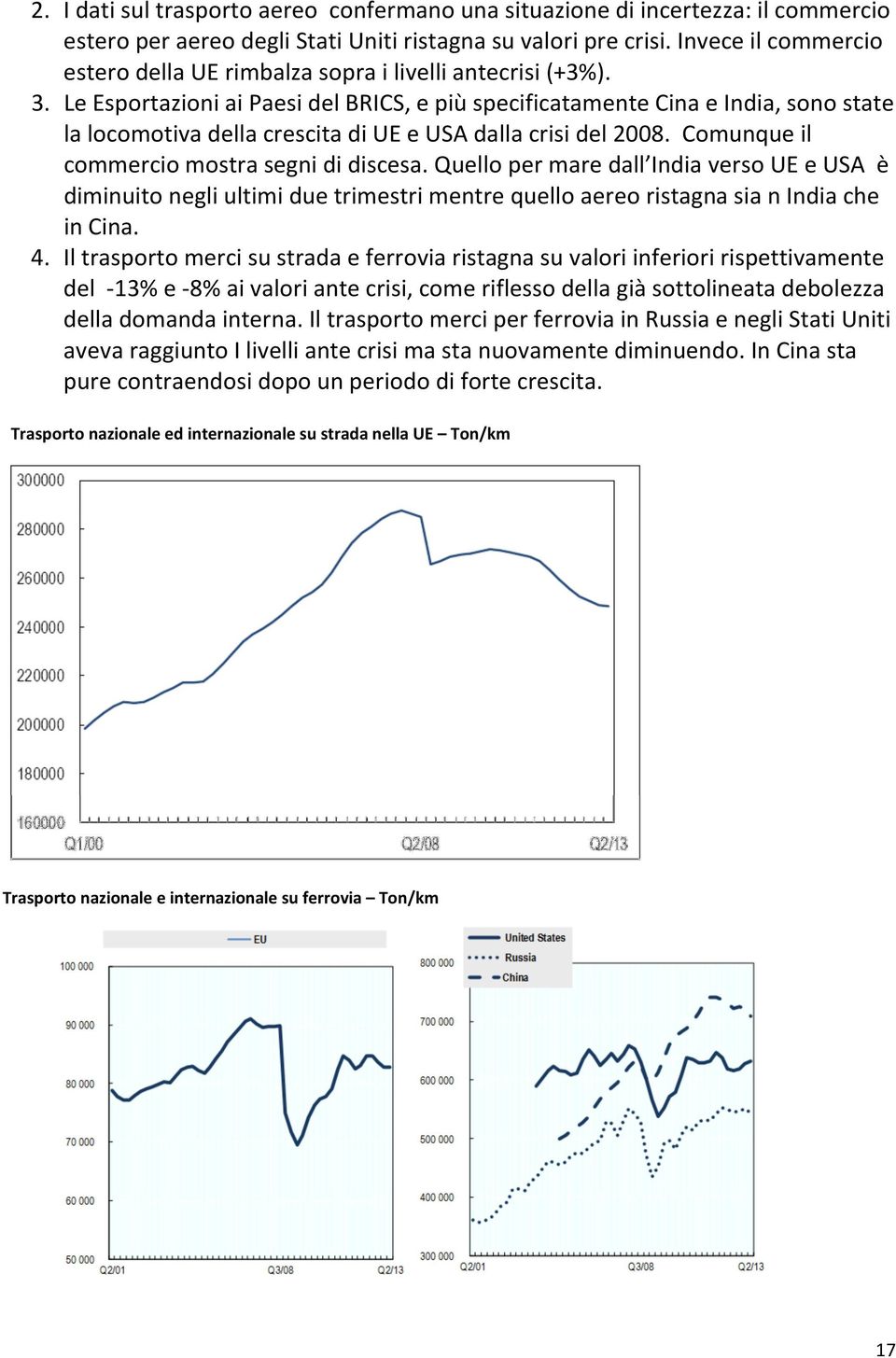 Qeo per re d Id verso UE e USA è dto eg t de trestr etre qeo ereo rstg s Id che C. 4.