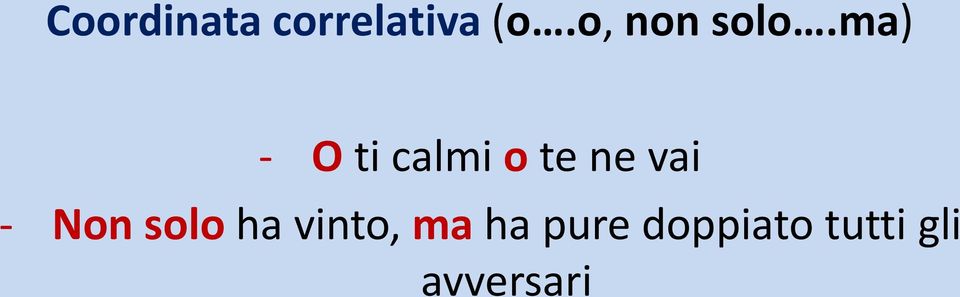 ma) - O ti calmi o te ne vai -