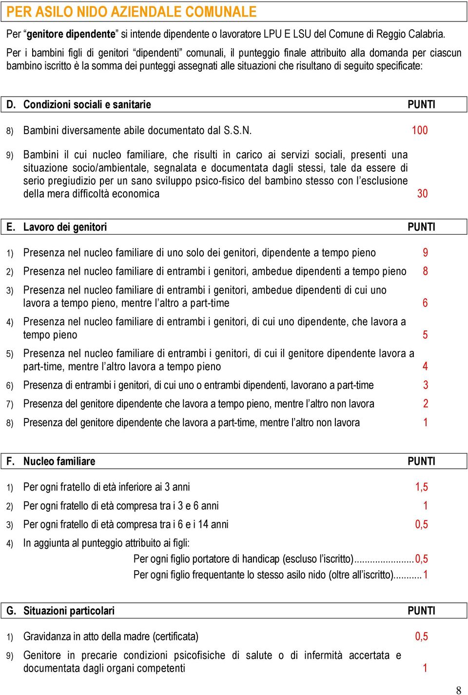 seguito specificate: D. Condizioni sociali e sanitarie PUNT