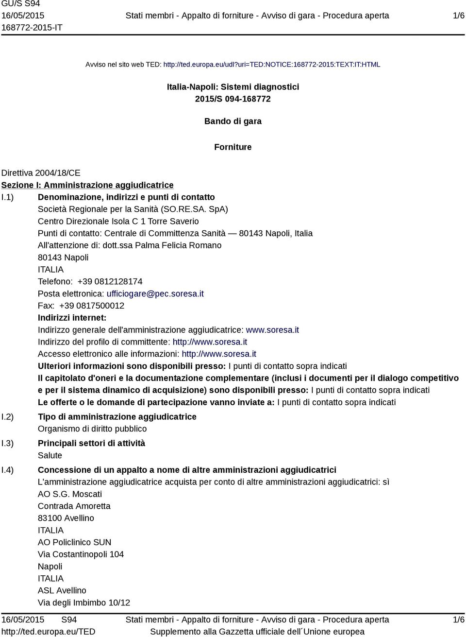 1) Denominazione, indirizzi e punti di contatto Società Regionale per la Sanità (SO.RE.SA.