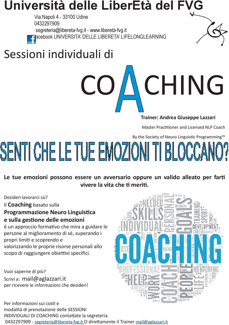 Programming Le tue emozioni possono essere un avversario oppure un valido alleato per far vivere la vita che meri. Desideri lavorarci sù?