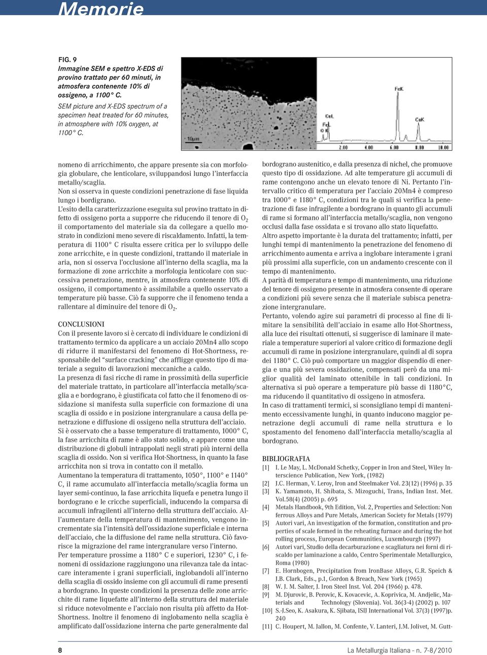 nomeno di rricchimento, che ppre presente si con morfologi gloulre, che lenticolre, sviluppndosi lungo l interfcci metllo/scgli.