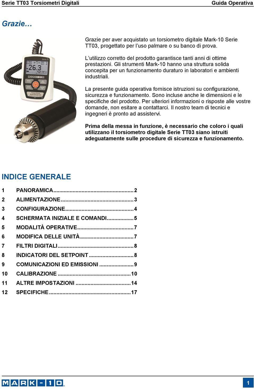 Gli strumenti Mark-10 hanno una struttura solida concepita per un funzionamento duraturo in laboratori e ambienti industriali.