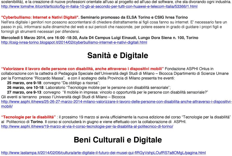 Seminario promosso da ELSA Torino e CSIG Ivrea Torino Nell'era digitale i genitori non possono accontentarsi di chiedere distrattamente ai figli cosa fanno su internet.