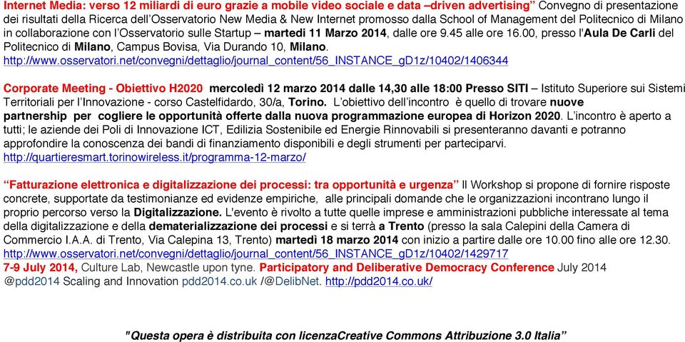 00, presso l'aula De Carli del Politecnico di Milano, Campus Bovisa, Via Durando 10, Milano. http://www.osservatori.