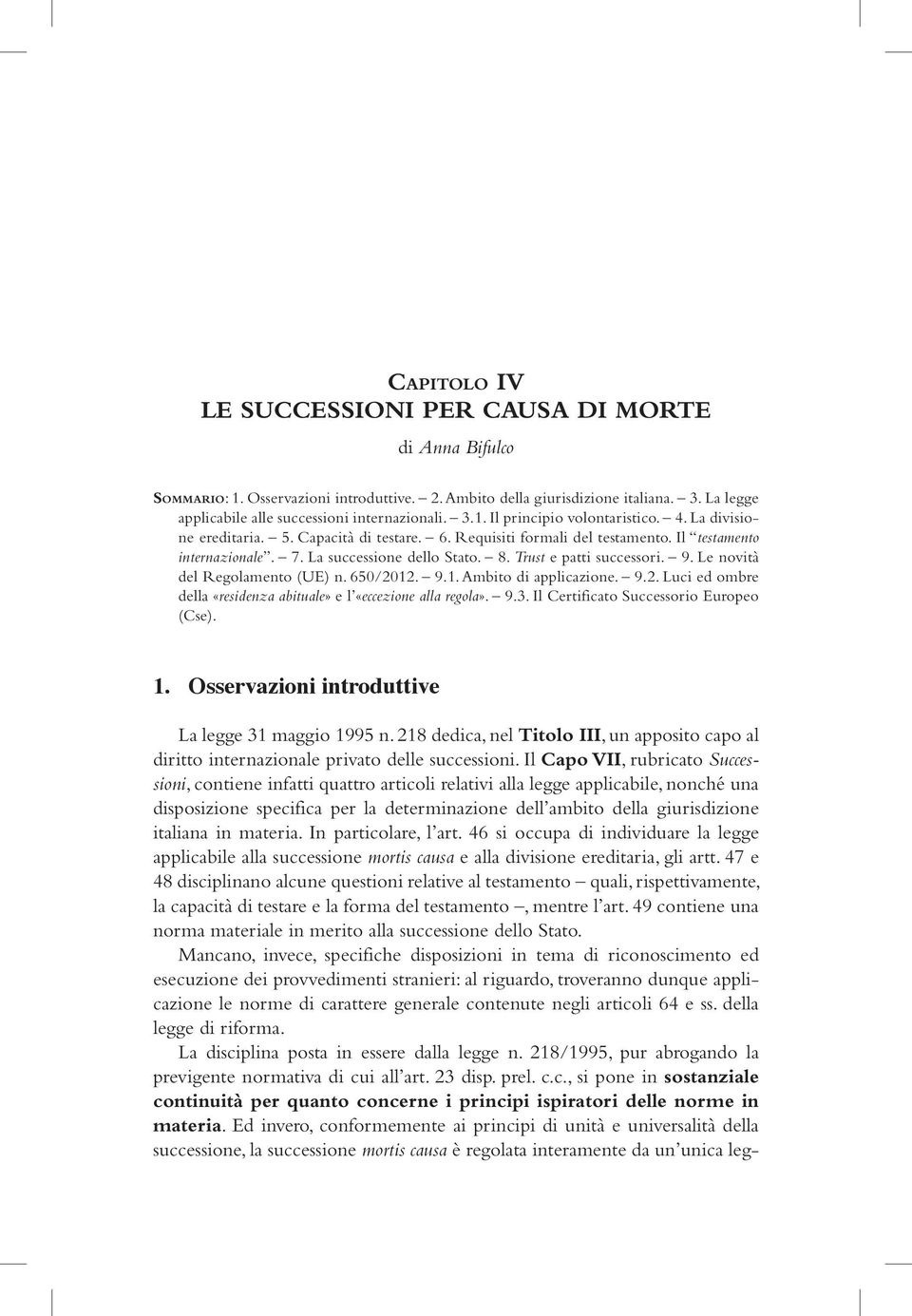 Trust e patti successori. 9. Le novità del Regolamento (UE) n. 650/2012. 9.1. Ambito di applicazione. 9.2. Luci ed ombre della «residenza abituale» e l «eccezione alla regola». 9.3.