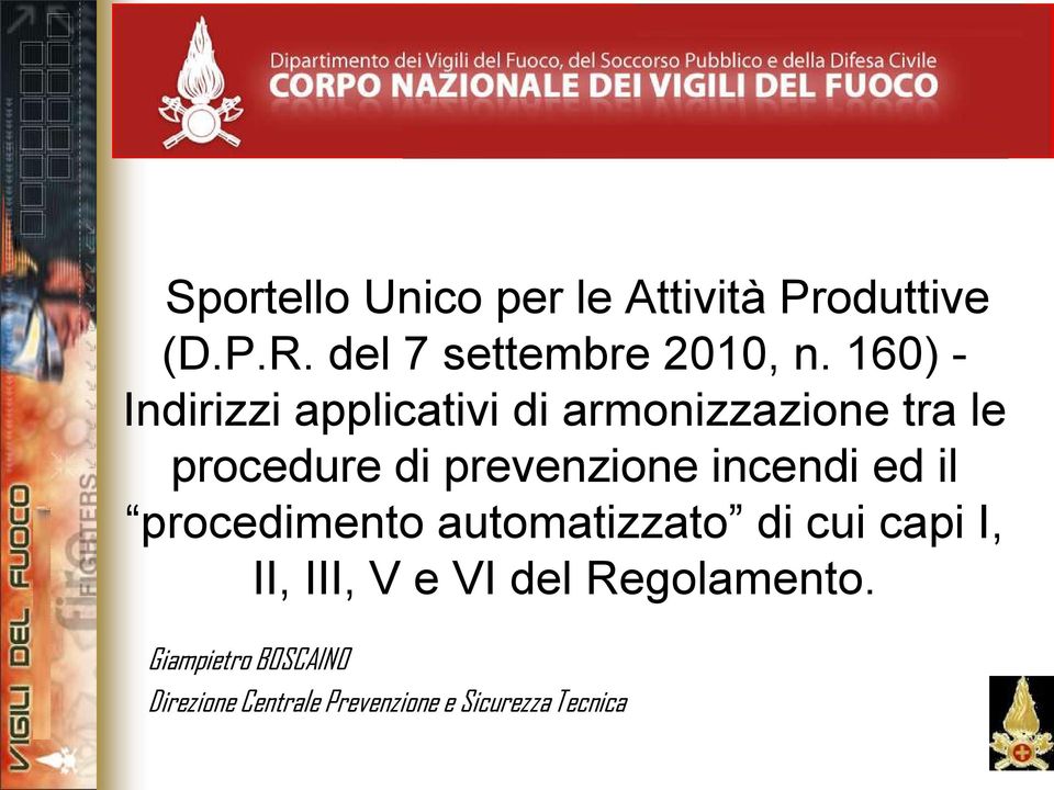 incendi ed il procedimento automatizzato di cui capi I, II, III, V e VI del