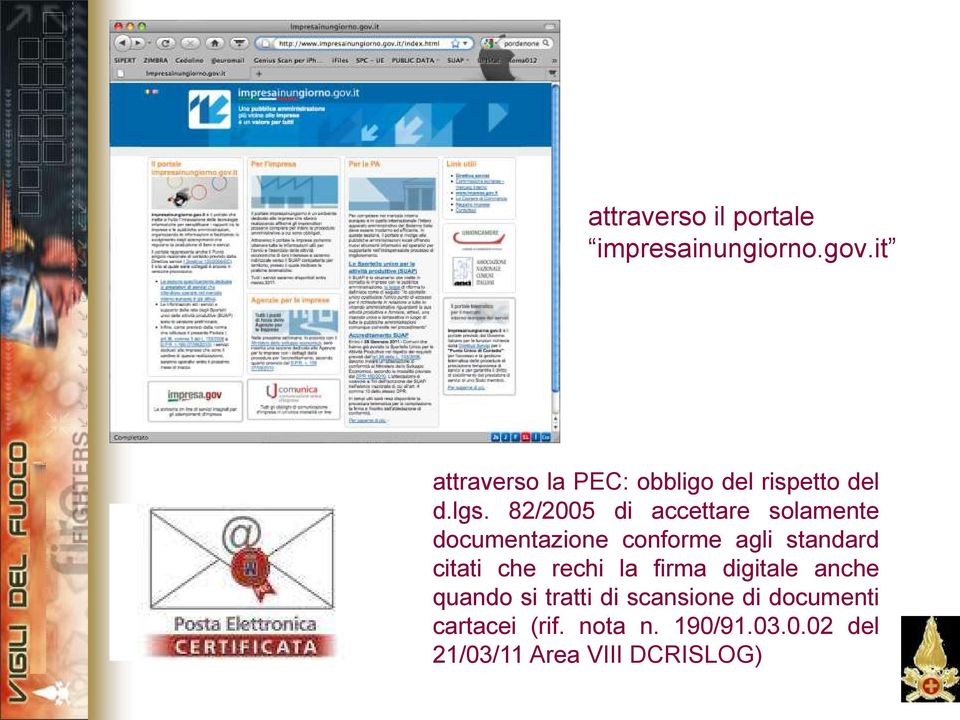 82/2005 di accettare solamente documentazione conforme agli standard citati che