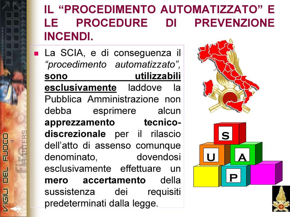 Amministrazione non debba esprimere alcun apprezzamento tecnicodiscrezionale per il rilascio dell atto di