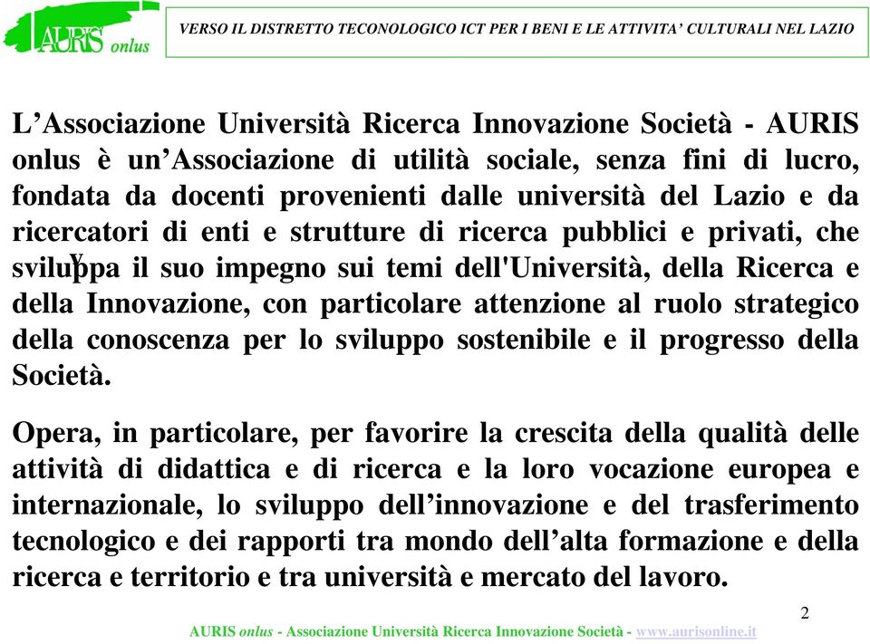 strategico della conoscenza per lo siluppo sostenibile e il progresso della Società.