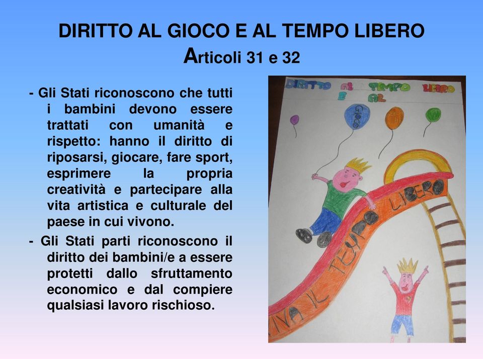 creatività e partecipare alla vita artistica e culturale del paese in cui vivono.