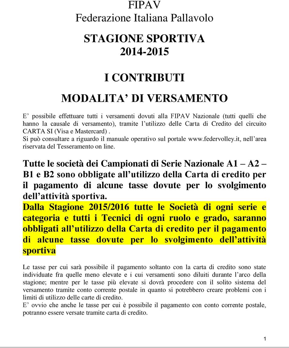 it, nell area riservata del Tesseramento on line.