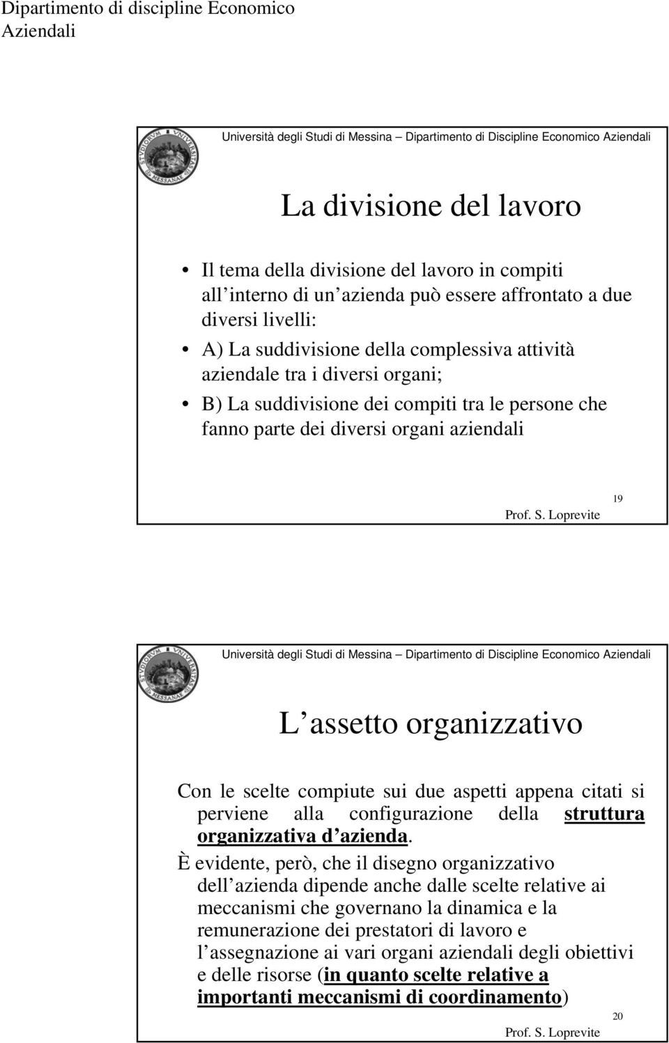 perviene alla configurazione della struttura organizzativa d azienda.