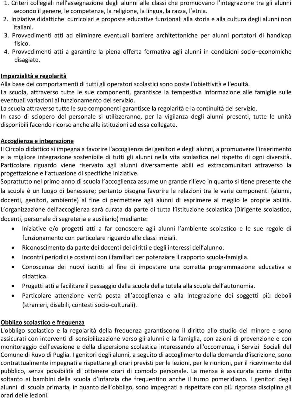 Provvedimenti atti ad eliminare eventuali barriere architettoniche per alunni portatori di handicap fisico. 4.