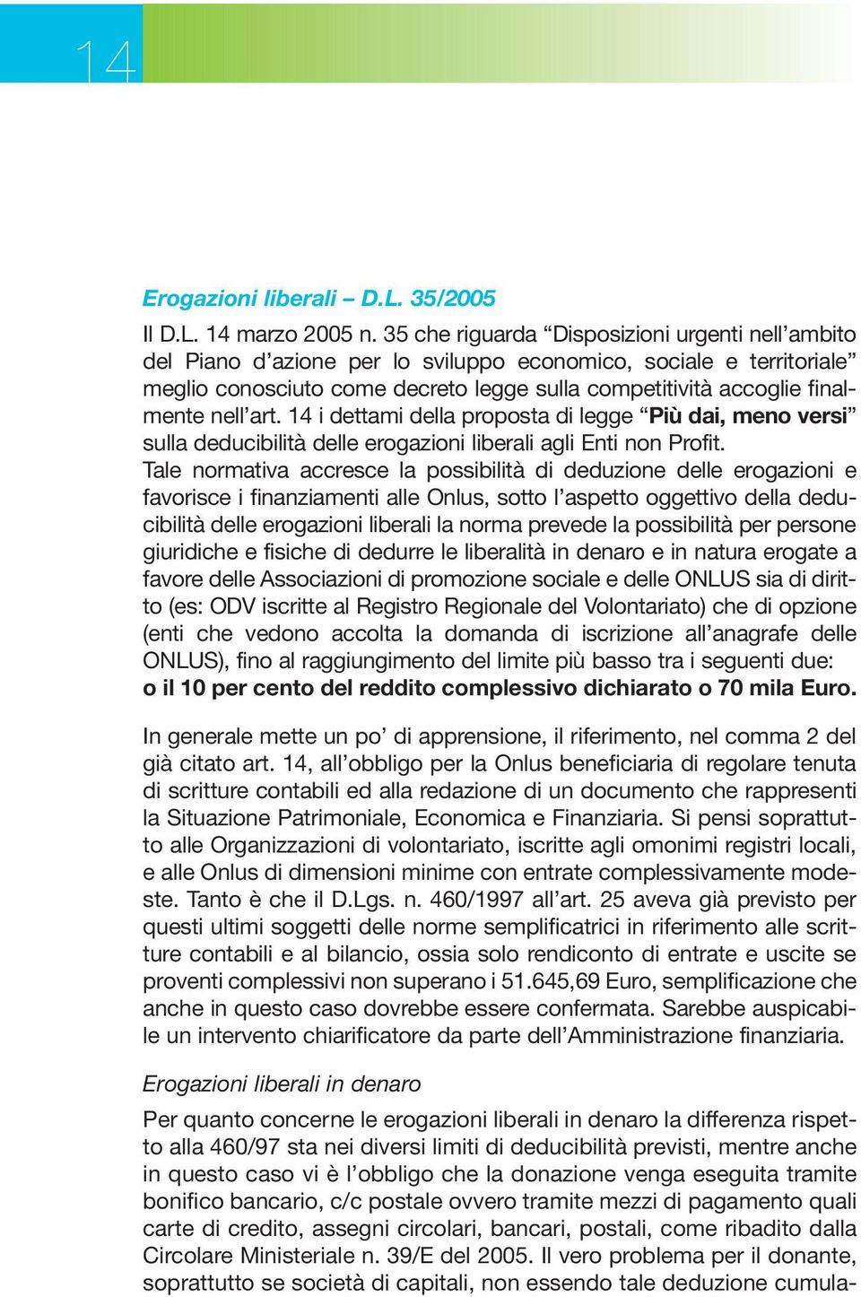 art. 14 i dettami della proposta di legge Più dai, meno versi sulla deducibilità delle erogazioni liberali agli Enti non Profit.