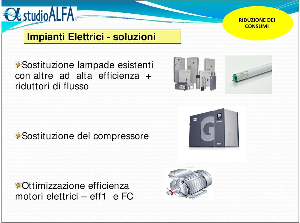 efficienza + riduttori di flusso Sostituzione del