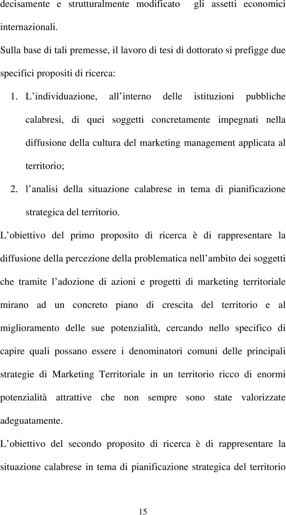 l analisi della situazione calabrese in tema di pianificazione strategica del territorio.