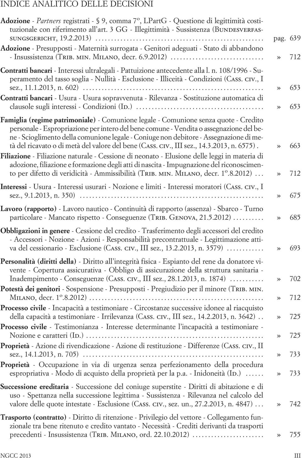 Milano, decr. 6.9.2012)...» 712 Contratti bancari - Interessi ultralegali - Pattuizione antecedente alla l. n.