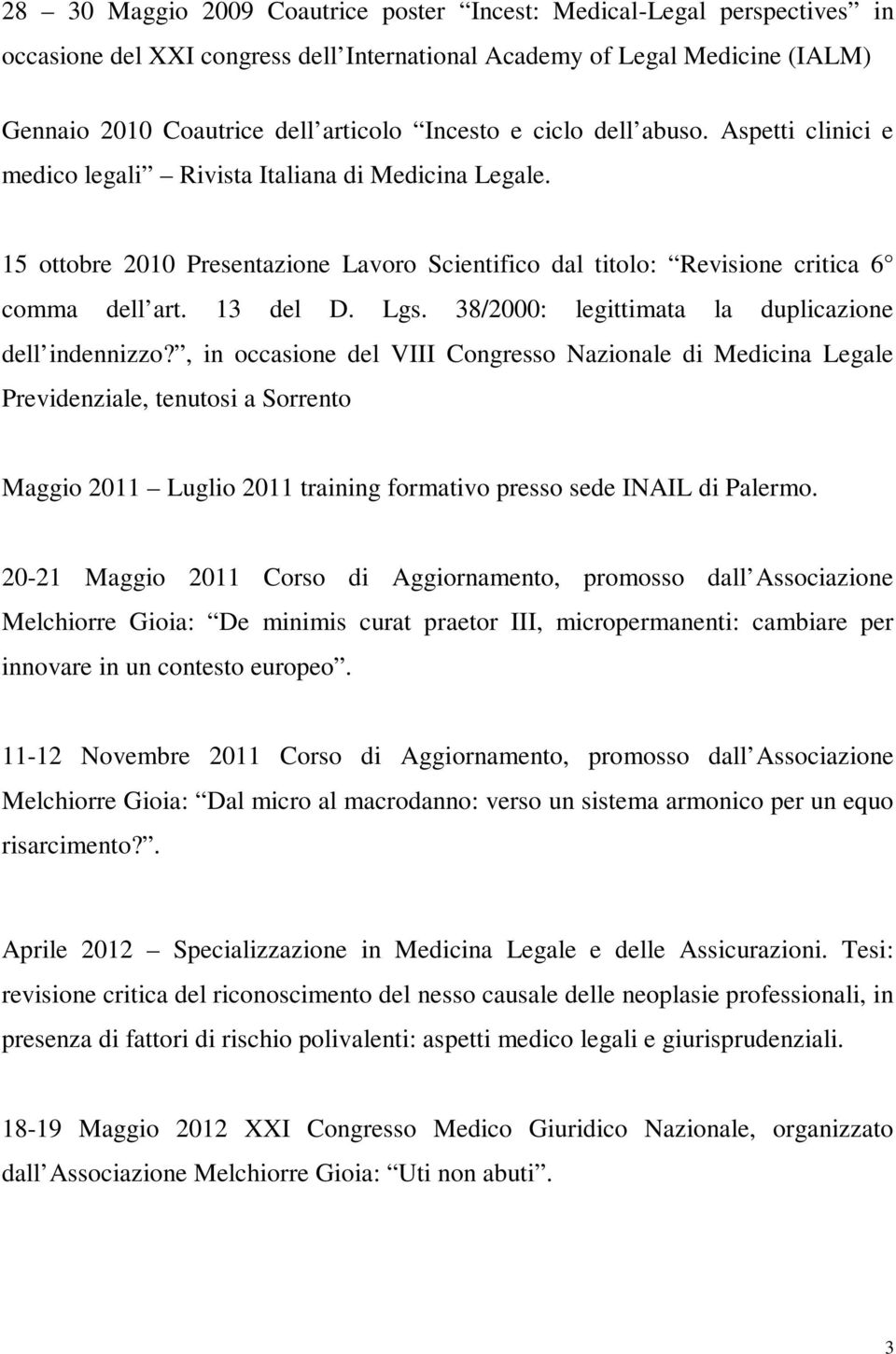 38/2000: legittimata la duplicazione dell indennizzo?