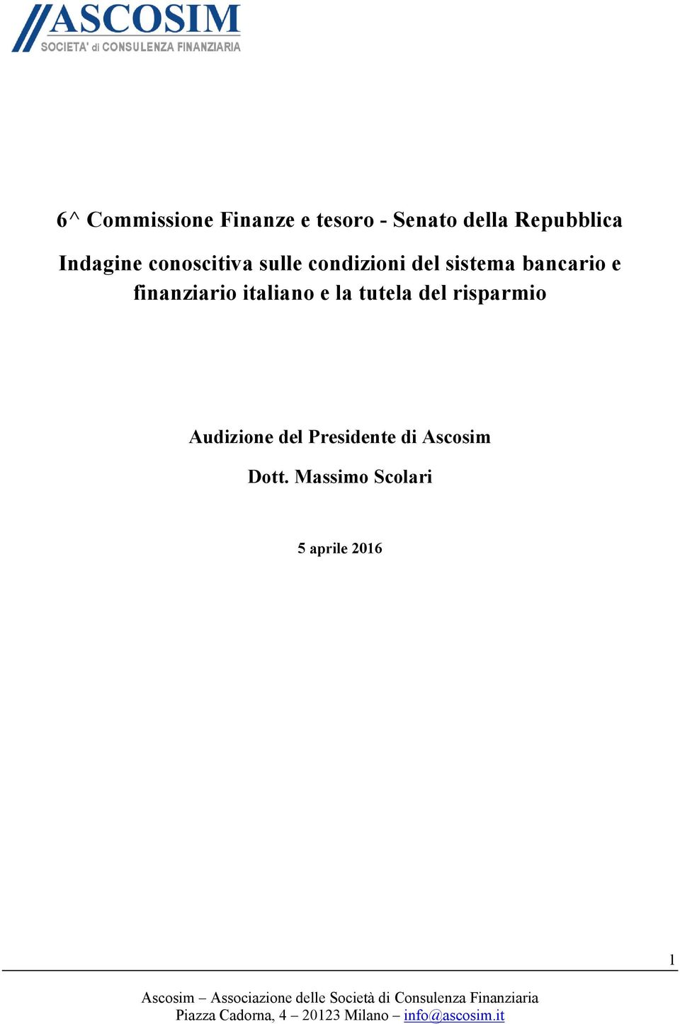 e finanziario italiano e la tutela del risparmio Audizione