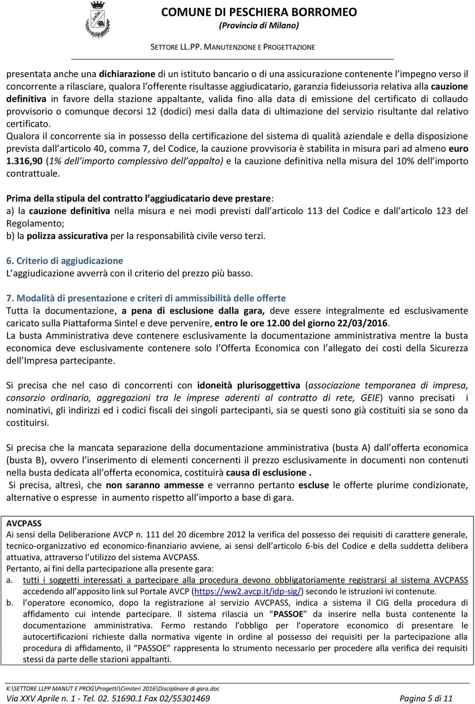 dalla data di ultimazione del servizio risultante dal relativo certificato.