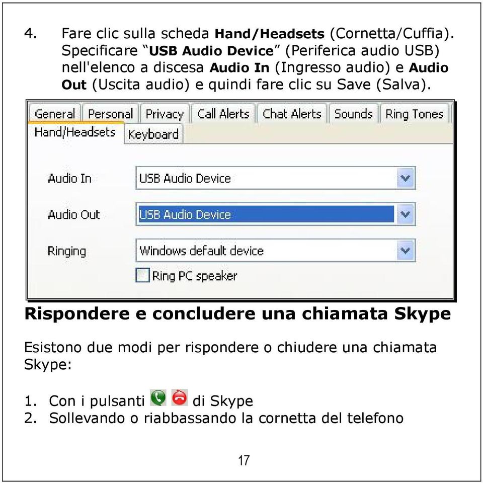 Audio Out (Uscita audio) e quindi fare clic su Save (Salva).