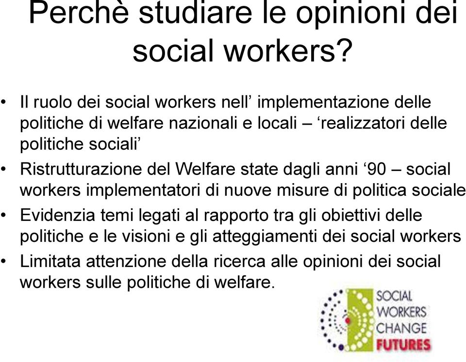 sociali Ristrutturazione del Welfare state dagli anni 90 social workers implementatori di nuove misure di politica sociale