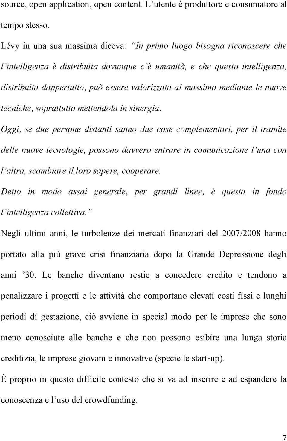 massimo mediante le nuove tecniche, soprattutto mettendola in sinergia.