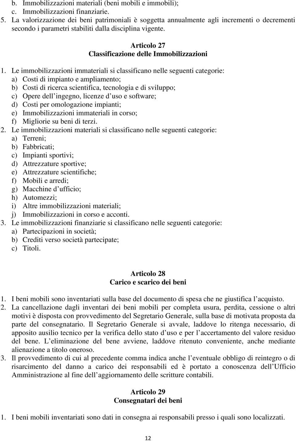 Articolo 27 Classificazione delle Immobilizzazioni 1.