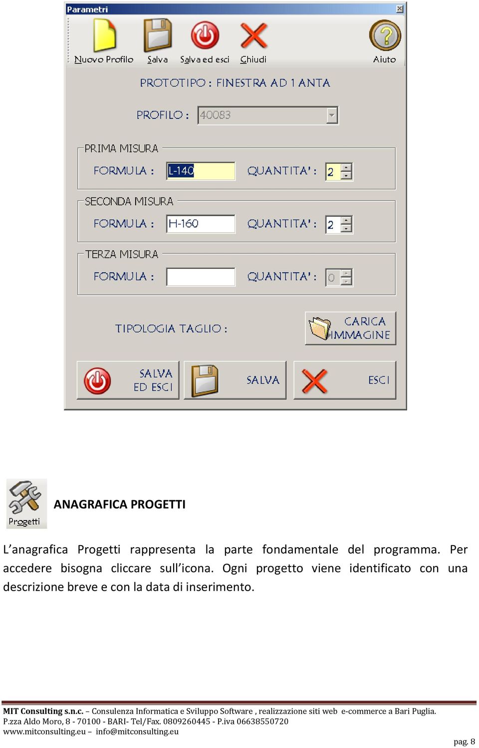 Per accedere bisogna cliccare sull icona.