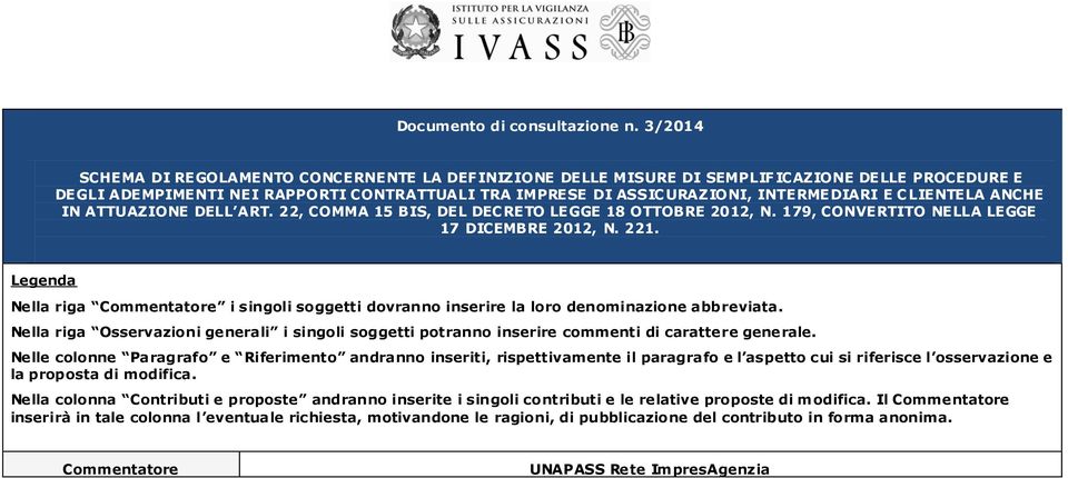 CLIENTELA ANCHE IN ATTUAZIONE DELL ART. 22, COMMA 15 BIS, DEL DECRETO LEGGE 18 OTTOBRE 2012, N. 179, CONVERTITO NELLA LEGGE 17 DICEMBRE 2012, N. 221.