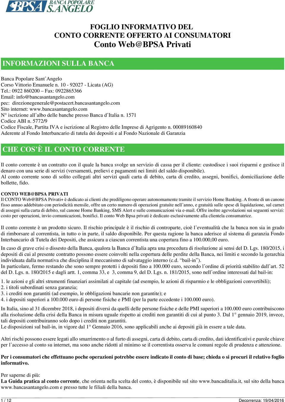 1571 Codice ABI n. 5772/9 Codice Fiscale, Partita IVA e iscrizione al Registro delle Imprese di Agrigento n.