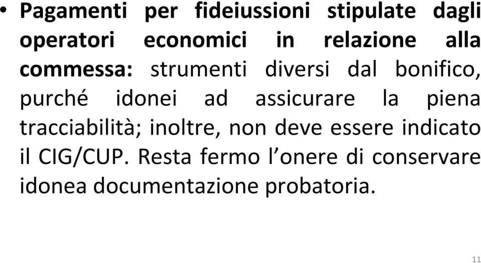 ad assicurare la piena tracciabilità; inoltre, non deve essere indicato