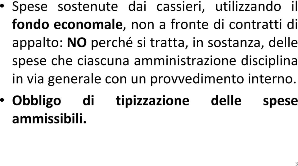 spese che ciascuna amministrazione disciplina in via generale con un