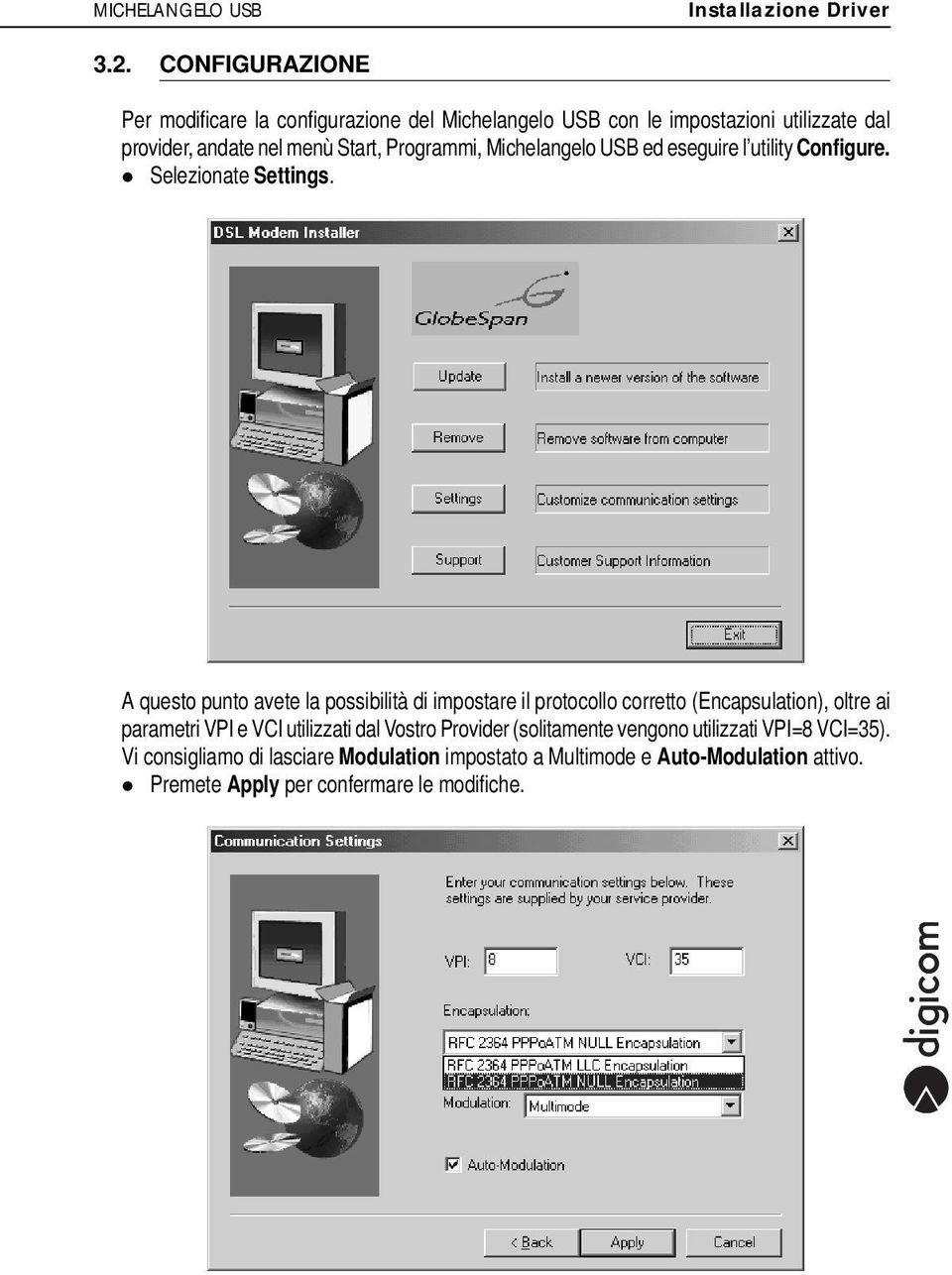 Programmi, Michelangelo USB ed eseguire l utility Configure. Selezionate Settings.