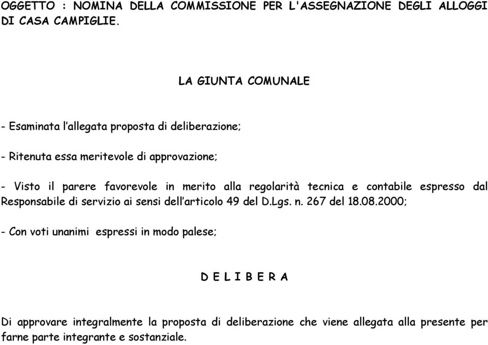 favorevole in merito alla regolarità tecnica e contabile espresso dal Responsabile di servizio ai sensi dell articolo 49 del D.Lgs. n.