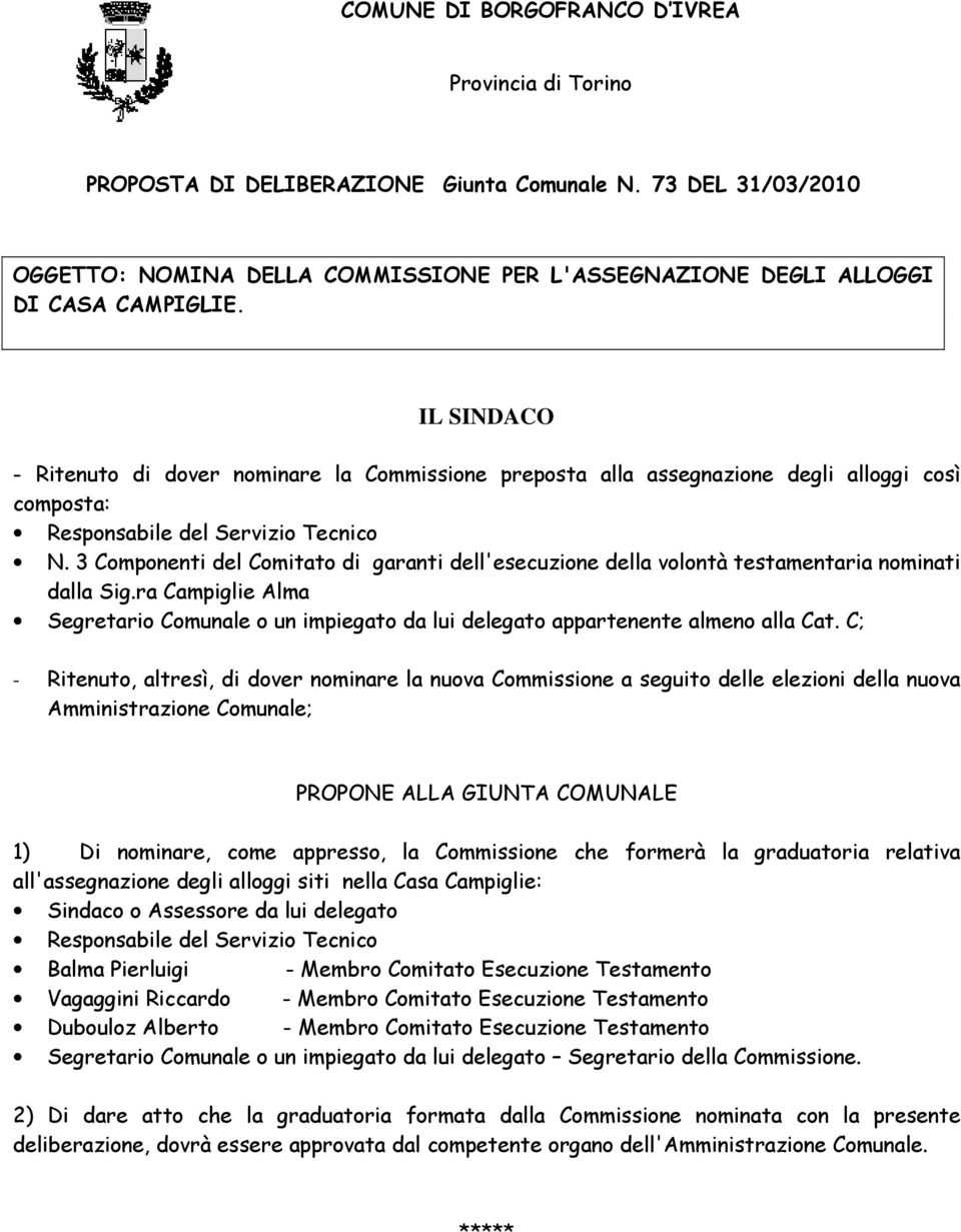 3 Componenti del Comitato di garanti dell'esecuzione della volontà testamentaria nominati dalla Sig.ra Campiglie Alma Segretario Comunale o un impiegato da lui delegato appartenente almeno alla Cat.