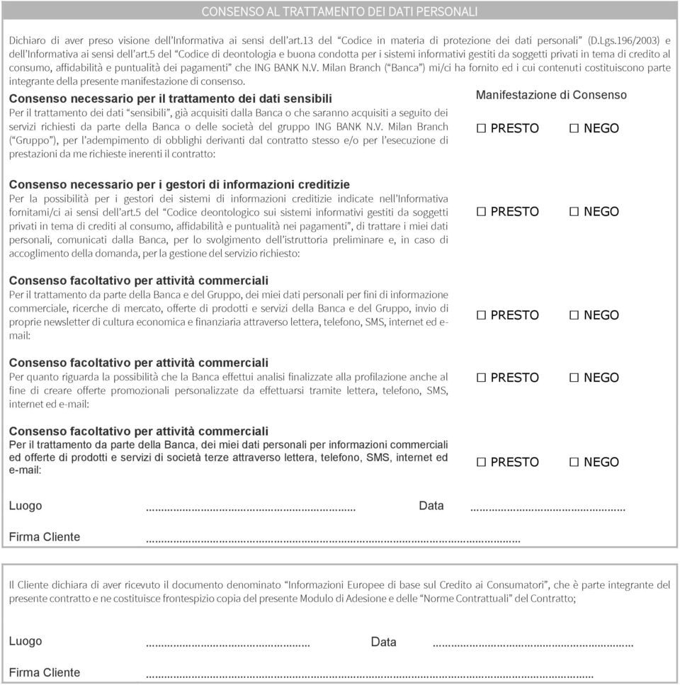 5 del Codice di deontologia e buona condotta per i sistemi informativi gestiti da soggetti privati in tema di credito al consumo, affidabilità e puntualità dei pagamenti che ING BANK N.V.