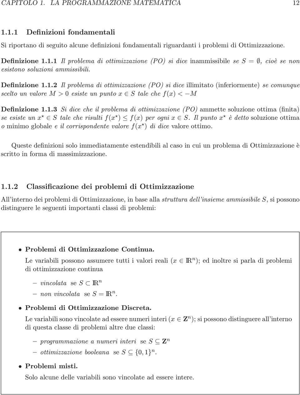 Ilpuntox èdettosoluzioneottima ominimoglobaleeilcorrispondentevaloref(x )didicevaloreottimo.